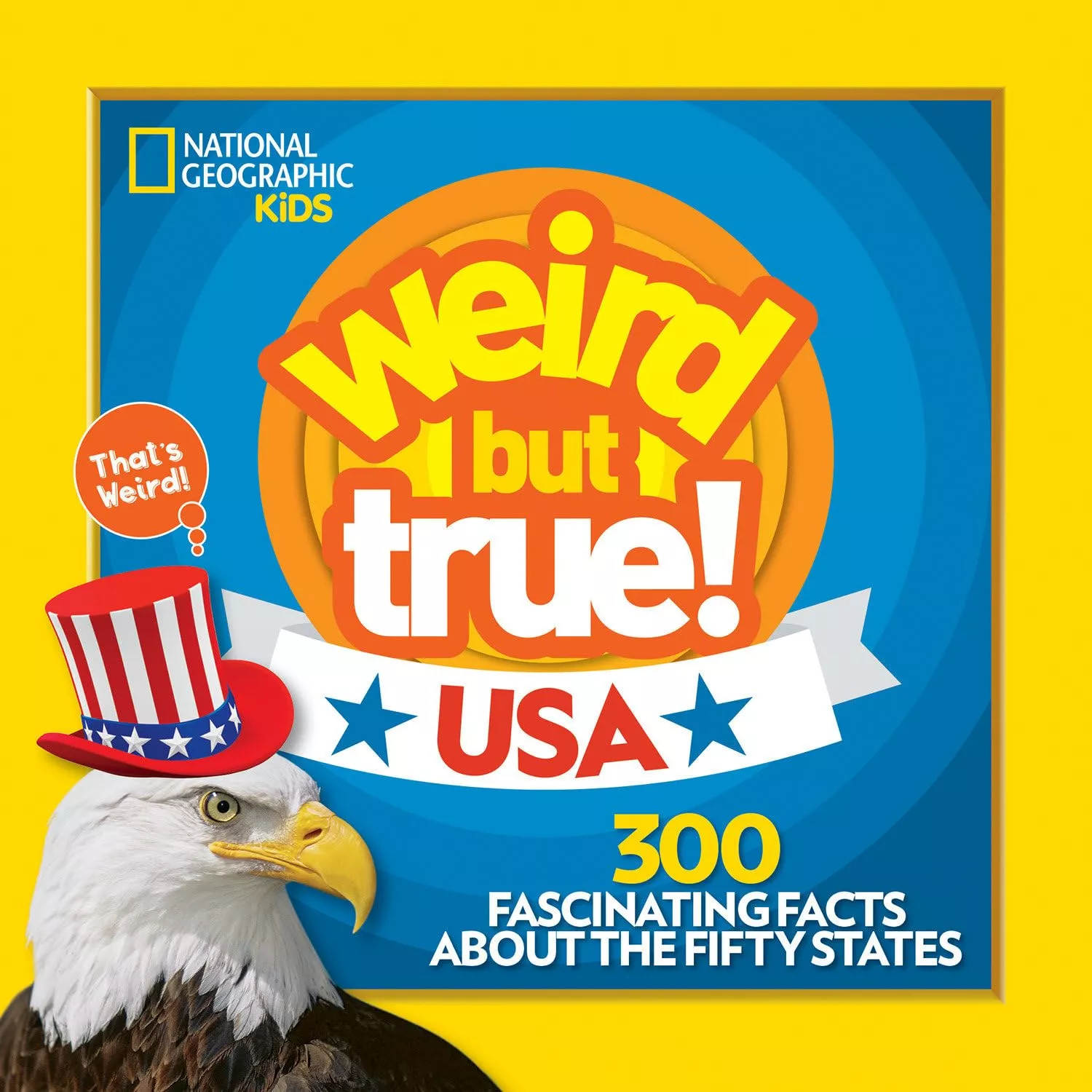 Cover of National Geographic Kids: Weird But True! USA. 300 Fascinating Facts About the Fifty States