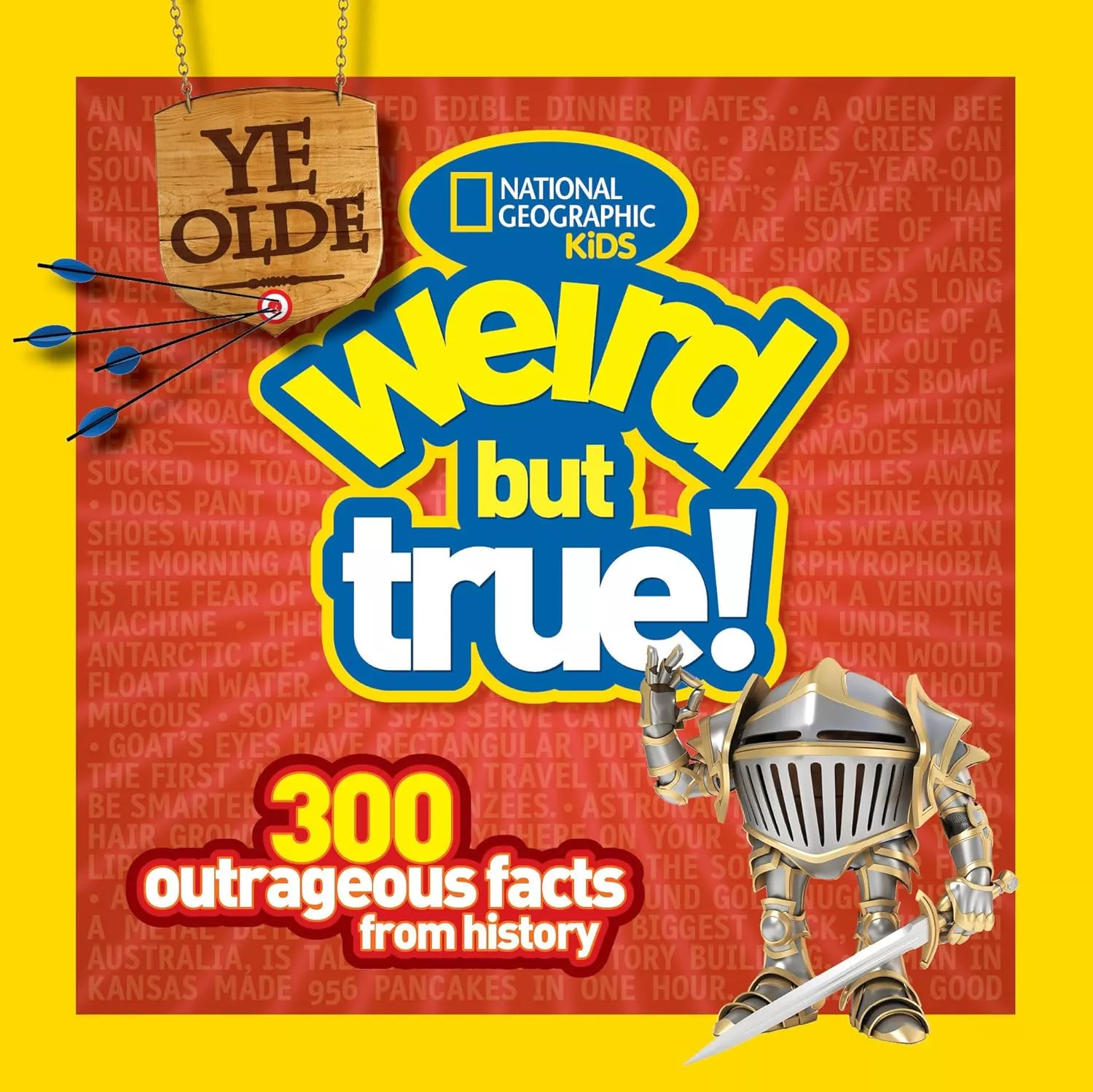 Cover of National Geographic Kids:Ye Olde Weird But True! 300 Outrageous Facts from History
