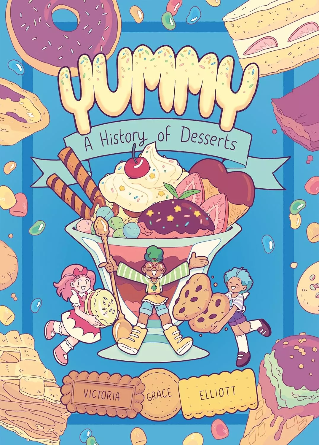 Cover of Yummy: A History of Desserts by Victoria Grace Elliott.