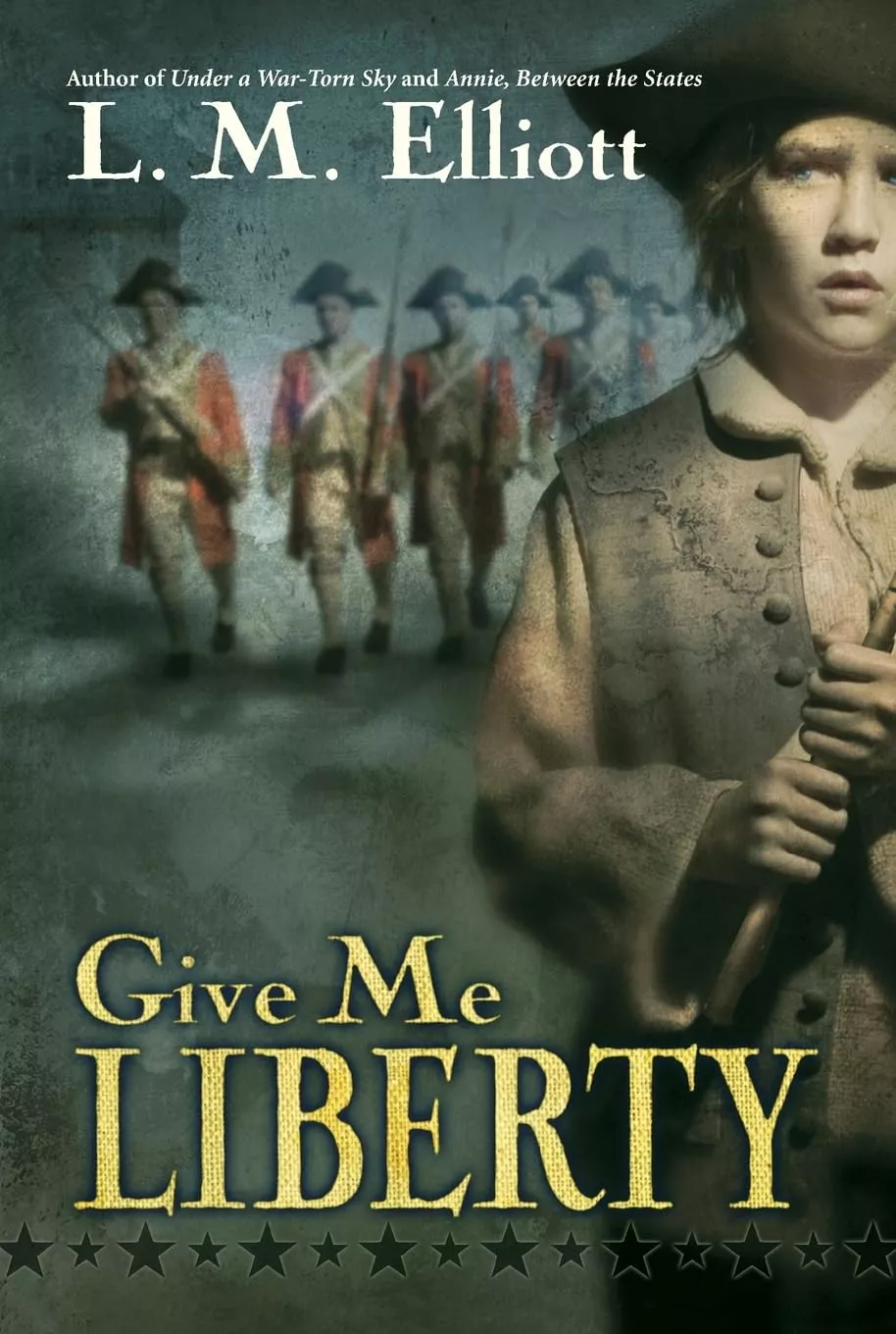 Cover of Give Me Liberty by L.M. Elliott.