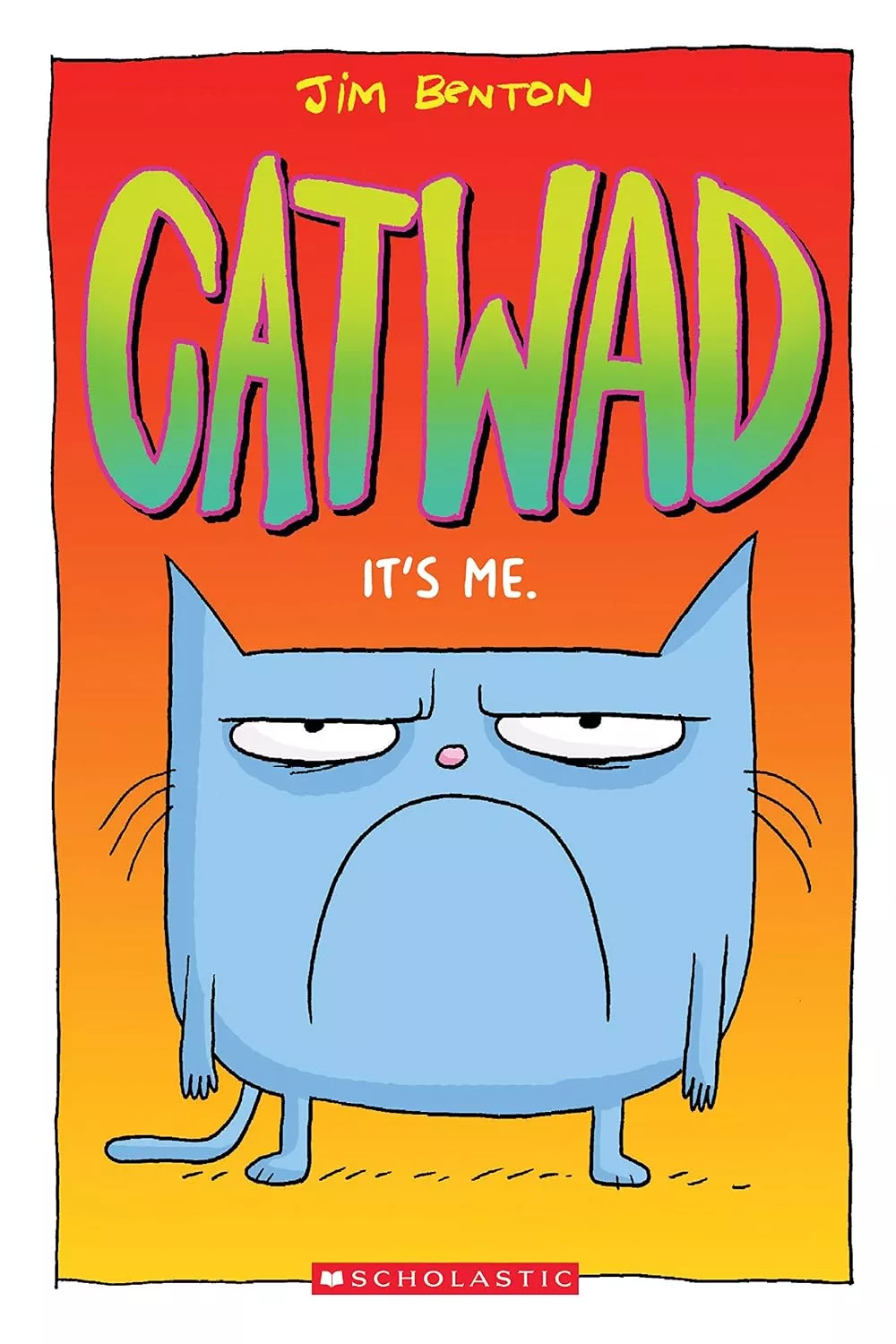 Cover of Catwad: It's Me. by Jim Benton.