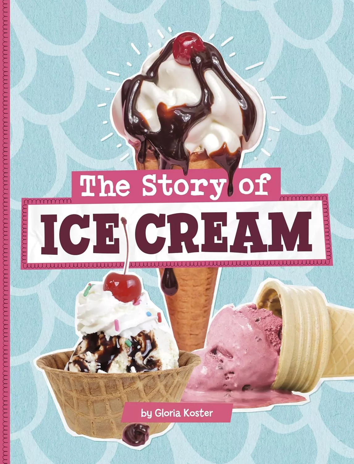 Cover of The Story of Ice Cream by Gloria Koster.