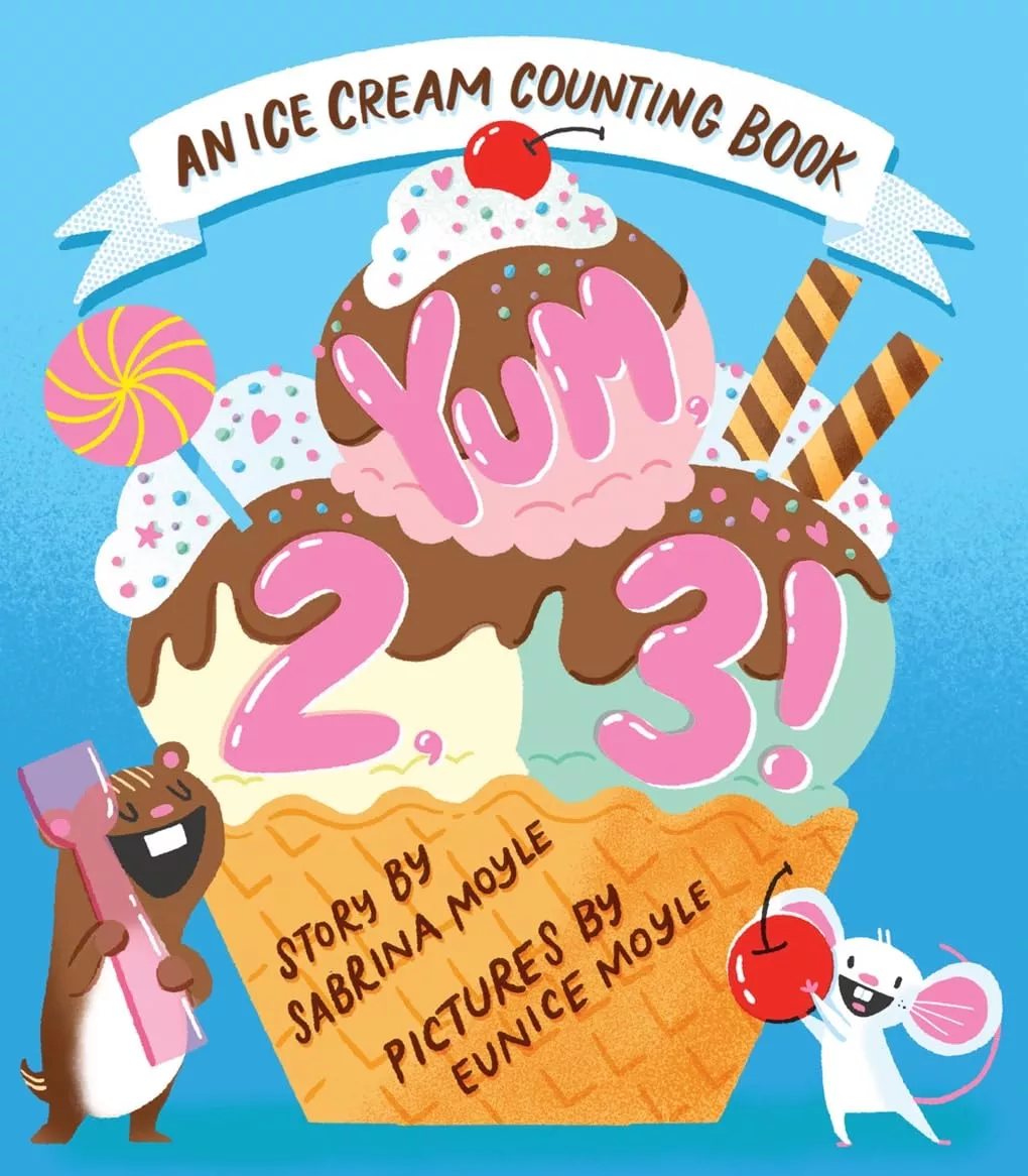 Cover of Yum, 2, 3! An Ice Cream Counting Book by Sabrina Moyle.