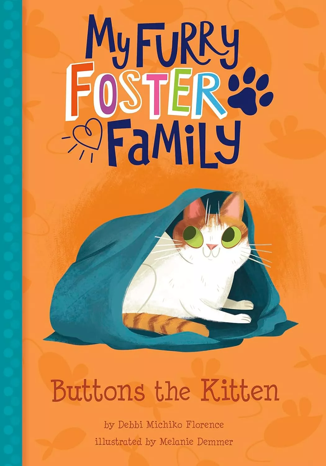 Cover of My Furry Foster Family: Buttons the Kitten by Debbi Michiko Florence.