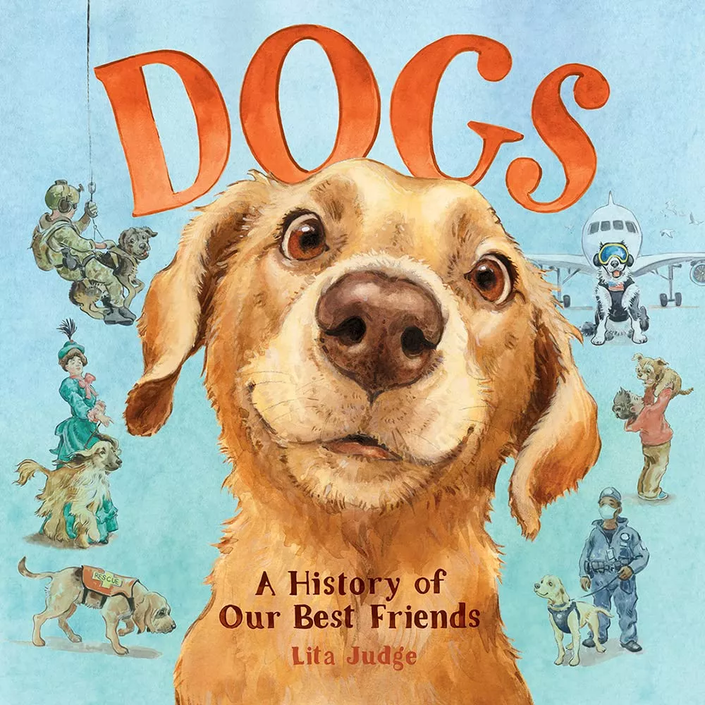 Cover of Dogs: A History of Our Best Friends by Lita Judge.