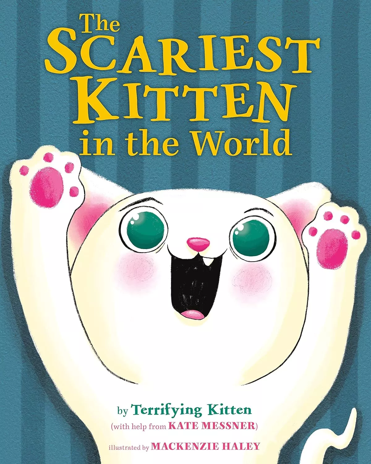 The Scariest Kitten in the World by Kate Messner. 