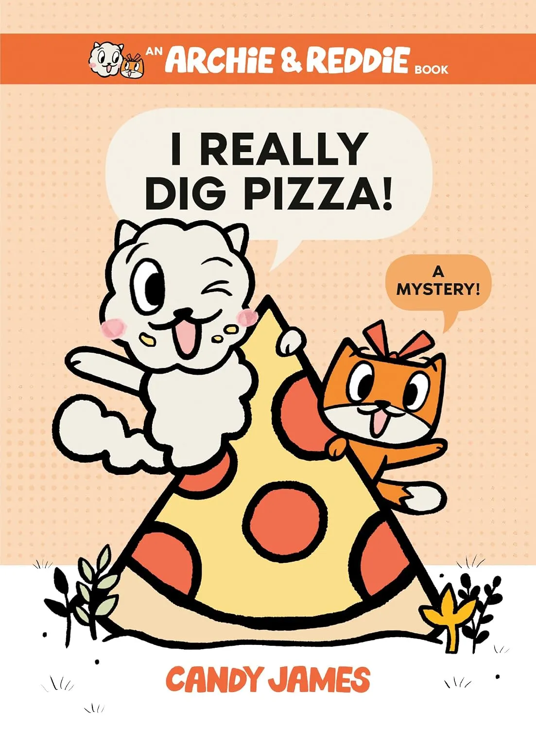 Cover of I Really Dig Pizza! by Candy James.