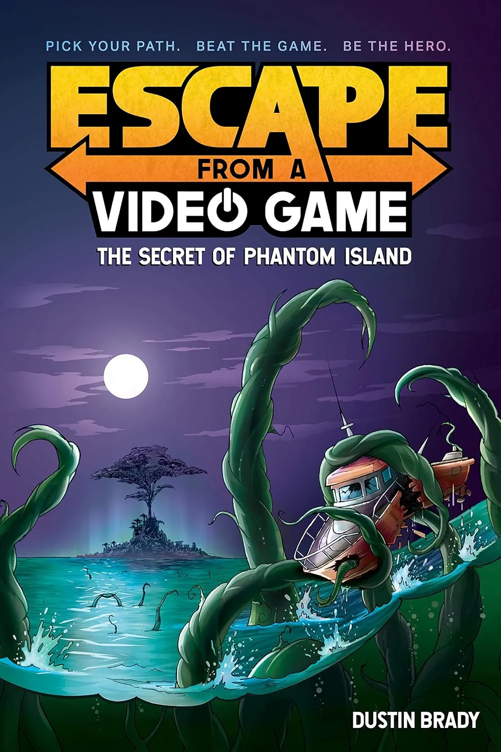 Cover of Escape From A Video Game: The Secret of Phantom Island by Dustin Brady.