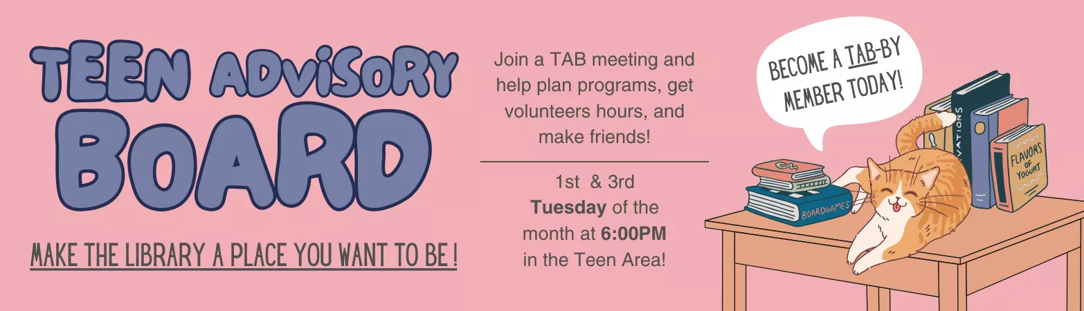 Graphic for the Teen Advisory Board meetings that meet the 1st and 3rd Tuesday of the month at 6pm.