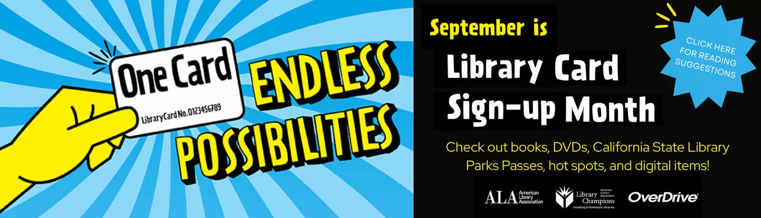 Celebrate September Library Card Sign-up Month at the Fullerton Public Library by checking out books, DVDs, California State Parks Passes, hot spots, and digital items!