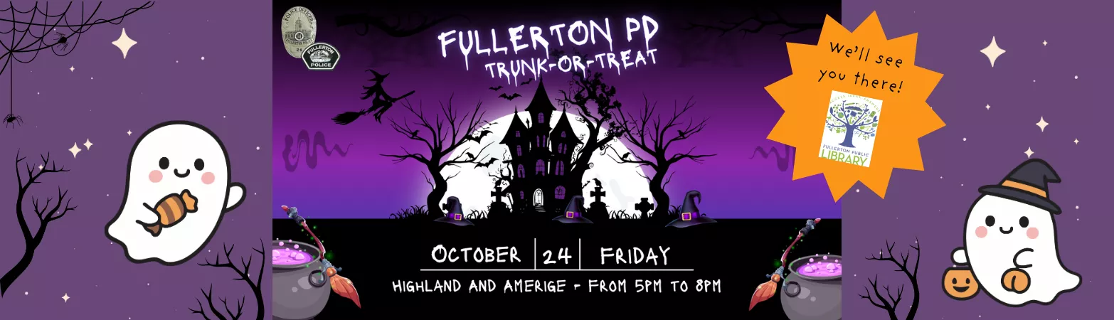 Trunk or Treat 2025 on 10/24 from 5pm to 8pm at Fullerton PD Highland and Amerige